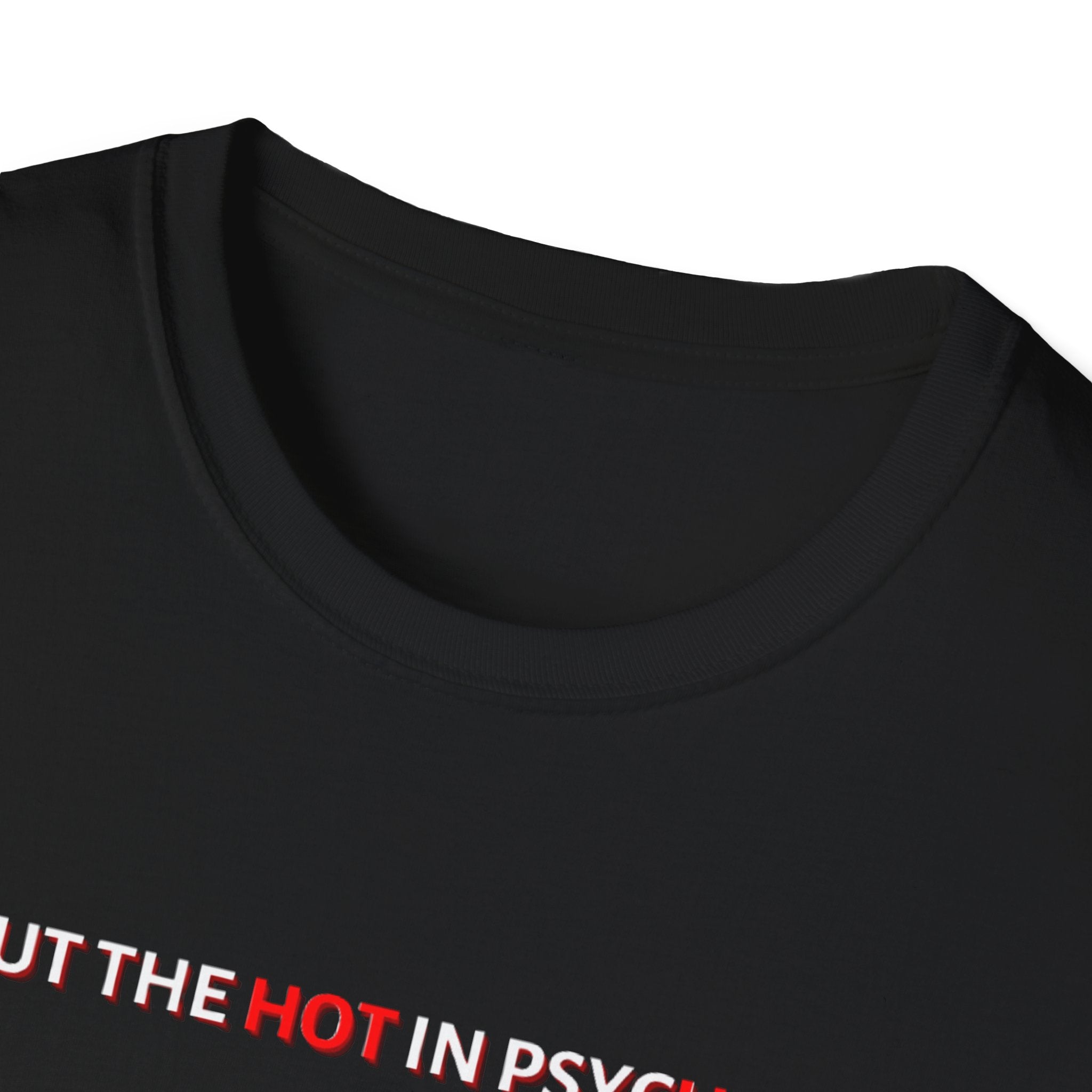 Tricou Unisex - Print - I put the hot in Psychotic
